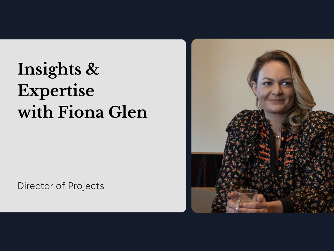 Insights & Expertise with Fiona Glen, Director of Projects